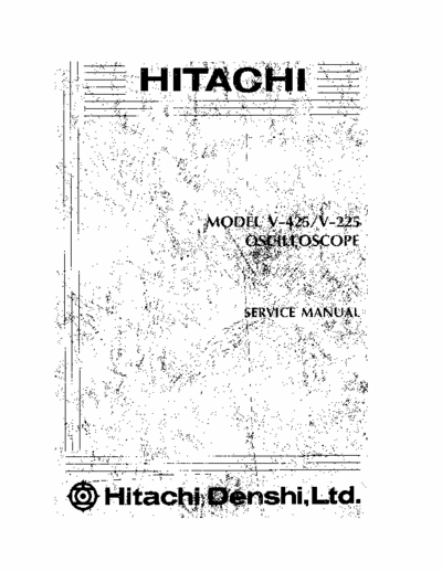 Hitachi V-425 Hitachi Denshi Oscilloscope
Models: V-425, V-225
Service Manual